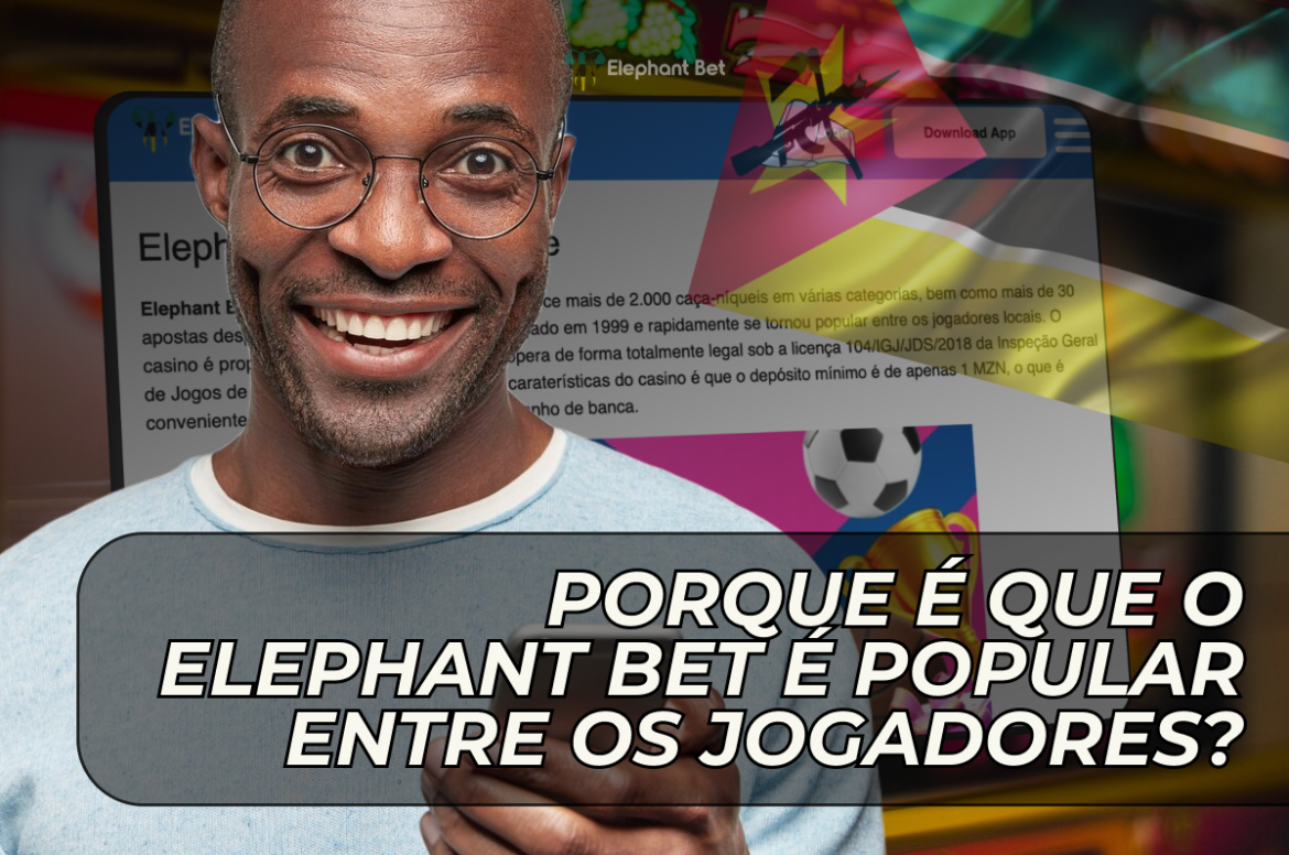 Porque é que o Elephant Bet é popular entre os jogadores?